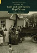 Cover: Voices of Kent and East Sussex Hop Pickers - The History Press Ltd
