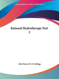 Abbildung von: Rational Hydrotherapy Vol. 2 (1903) - Kessinger Publishing Co
