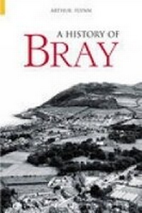 Enlarge image Cover: A History of Bray - The History Press Ltd