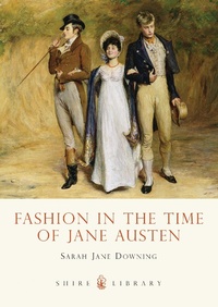 Abbildung von: Fashion in the Time of Jane Austen - Shire Publications