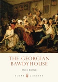 Cover: The Georgian Bawdyhouse - Shire Publications