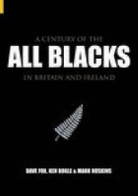 Abbildung von: A Century of the All Blacks in Britain and Ireland - The History Press Ltd
