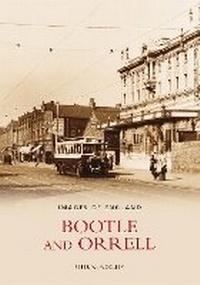 Enlarge image Cover: Bootle and Orrell: Images of England - The History Press Ltd