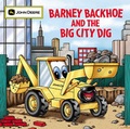 Cover: Barney Backhoe and the Big City Dig - Running Press,U.S.