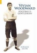 Cover: Vivian Woodward - The History Press Ltd