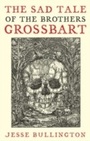 Cover: The Sad Tale Of The Brothers Grossbart - Orbit