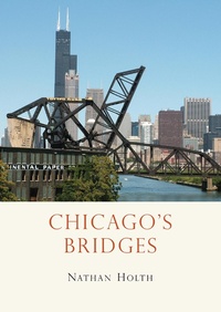 Abbildung von: Chicago's Bridges - Shire Publications