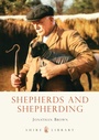 Cover: Shepherds and Shepherding - Shire Publications