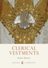 Abbildung von: Clerical Vestments - Shire Publications