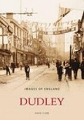 Cover: Dudley: Images of England - The History Press Ltd
