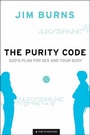 Cover: The Purity Code - God`s Plan for Sex and Your Body - Bethany House Publishers, a division of Baker Publishing Group