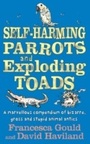 Cover: Self-Harming Parrots And Exploding Toads - Piatkus Books