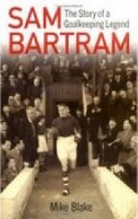 Enlarge image Cover: Sam Bartram - The History Press Ltd