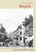 Cover: Morpeth Then & Now - Pitkin Publishing