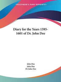 Abbildung von: Diary for the Years 1595-1601 of Dr. John Dee - Kessinger Publishing Co