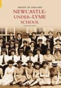 Cover: Newcastle Under Lyme School - The History Press Ltd