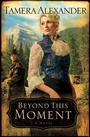 Cover: Beyond This Moment - Bethany House Publishers, a division of Baker Publishing Group