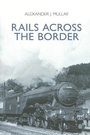 Cover: Rails Across the Border - NPI Media Group