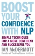 Cover: Boost Your Confidence With NLP - Piatkus Books