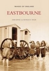 Enlarge image Cover: Eastbourne - The History Press Ltd