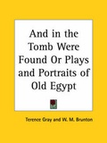 Cover: And in the Tomb Were Found or Plays - Kessinger Publishing Co