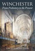 Cover: Winchester From Prehistory to the Present - The History Press Ltd