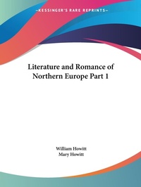 Abbildung von: Literature & Romance of Northern Europe Vol. 1 (1852): v. 1 - Kessinger Publishing Co