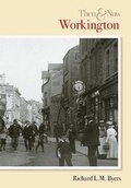 Cover: Workington Then & Now - Pitkin Publishing
