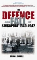 Cover: The Defence and Fall of Singapore 1940-1942 - The History Press Ltd