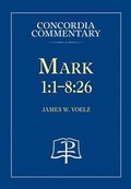 Cover: Mark 1:1-8:26 - Concordia Commentary - Concordia Publishing House