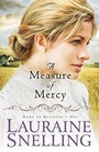 Cover: A Measure of Mercy - Bethany House Publishers, a division of Baker Publishing Group