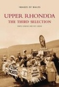 Cover: Upper Rhondda - The Third Selection: Images of Wales - The History Press Ltd