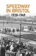 Cover: Bristol Speedway in 1928-1949 - The History Press Ltd