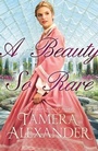 Cover: A Beauty So Rare - Bethany House Publishers, a division of Baker Publishing Group
