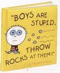 Cover: Boys are Stupid Throw Rocks at Them - Workman Publishing