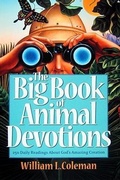 Cover: The Big Book of Animal Devotions - 250 Daily Readings About God`s Amazing Creation - Bethany House Publishers, a division of Baker Publishing Group