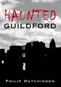 Cover: Haunted Guildford - The History Press Ltd