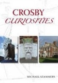 Cover: Crosby Curiosities - The History Press Ltd