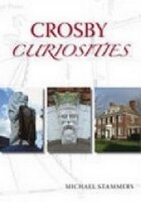 Enlarge image Cover: Crosby Curiosities - The History Press Ltd