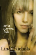 Cover: Not a Sparrow Falls - Bethany House Publishers, a division of Baker Publishing Group