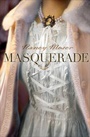 Cover: Masquerade - Bethany House Publishers, a division of Baker Publishing Group