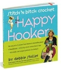 Cover: Stitch 'n Bitch Crochet: The Happy Hooker - Workman Publishing