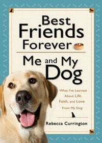 Enlarge image Cover: Best Friends Forever: Me and My Dog - Bethany House Publishers, a division of Baker Publishing Group
