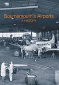 Abbildung von: Bournemouth's Airport - The History Press Ltd