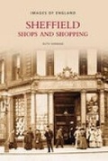 Cover: Sheffield Shops and Shopping: Images of England - The History Press Ltd