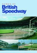 Cover: Homes of British Speedway - The History Press Ltd