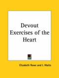 Cover: Devout Exercises of the Heart (1840) - Kessinger Publishing Co