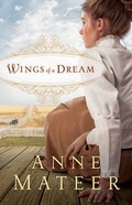 Cover: Wings of a Dream - Bethany House Publishers, a division of Baker Publishing Group