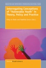 Cover: Interrogating Conceptions of "Vulnerable Youth" in Theory, Policy and Practice - Brill