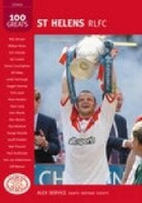 Abbildung von: St Helens RLFC: 100 Greats - The History Press Ltd